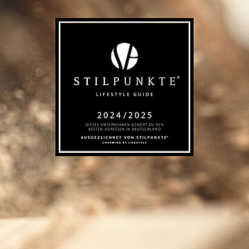 STILPUNKTE® LIFESTYLE GUIDE 2024/2025 DIESES UNTERNEHMEN GEHÖRT ZU DEN BESTEN ADRESSEN IN DEUTSCHLAND AUSGEZEICHNET VON STILPUNKTE® CHARMING BY LIFESTYLE